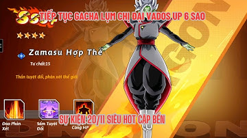 Rồng Thần Siêu Cấp - Tiếp tục gacha up VADOS 6 sao - Chiến sự kiện tiêu thể lực 20/11 vừa ra mắt