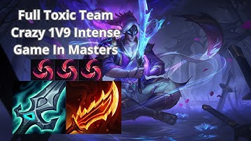 Unranked To Master With Master Yi Adc - Crazy 1V9 Intense Game In Masters With Full Toxic Team
