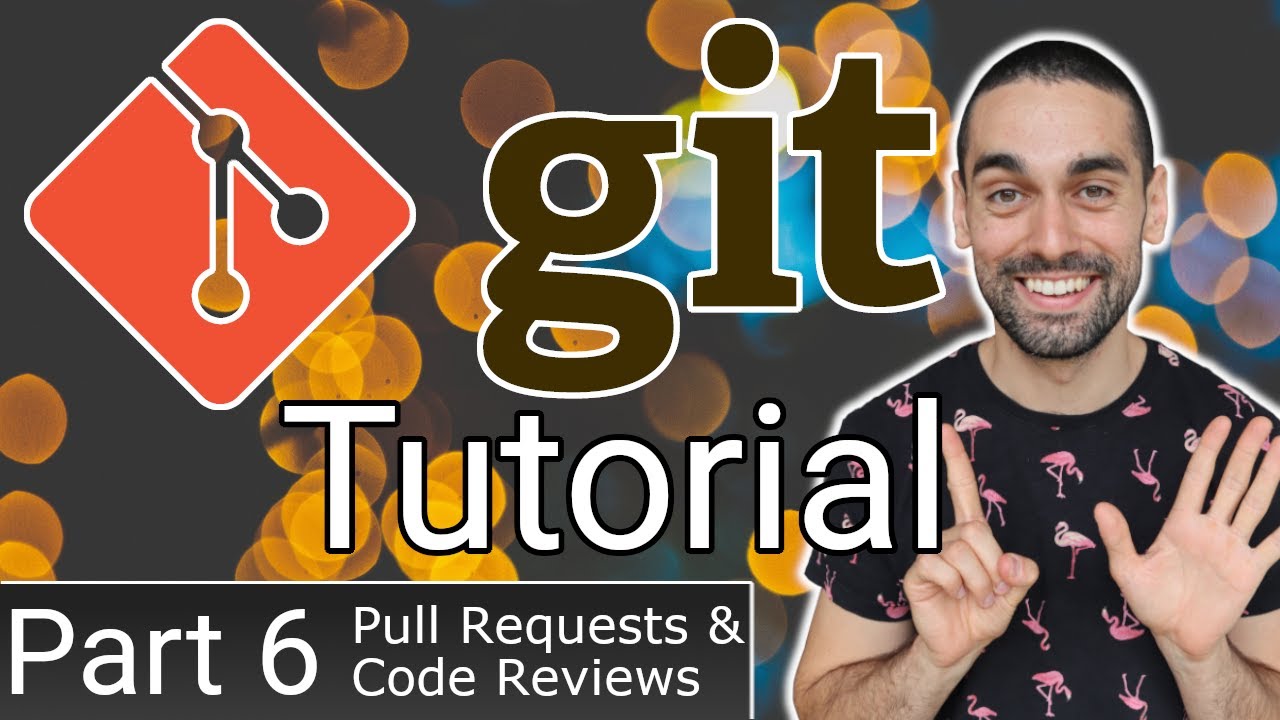 Full Git Tutorial (Part 6) - Pull Requests & Code Reviews - YouTube