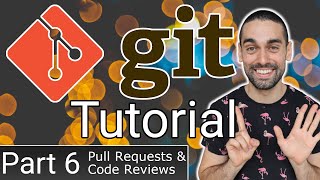 Full Git Tutorial (Part 6) - Pull Requests & Code Reviews screenshot 4