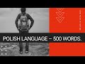 Polish language – 500 words.