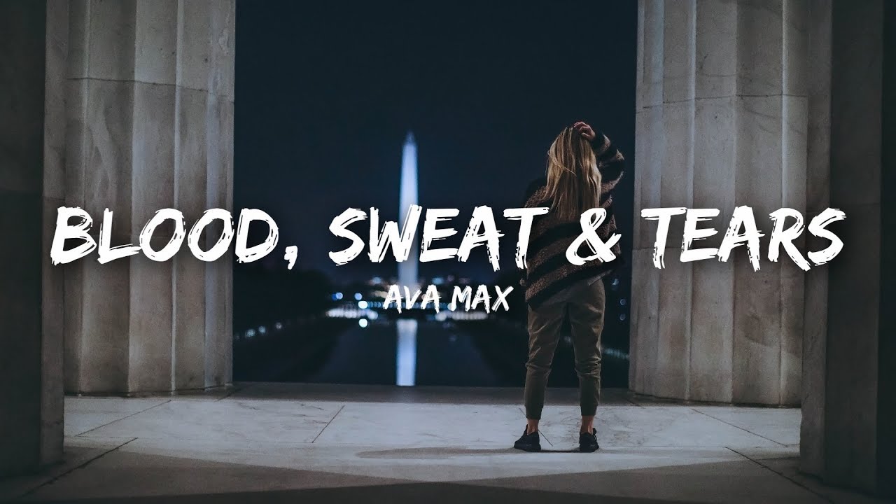 Ava Max Blood, Sweat tears. Ava Max - Blood, Sweat & tears (2019). Песня Ava Max torn. Текст песни Ava Max.