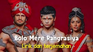 Bolo Mere Rangrasiya|Chandra Nandini song|Lirik dan terjemahan screenshot 4