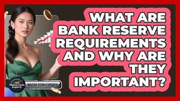 What Are Bank Reserve Requirements And Why Are They Important? - Macroecon Experts