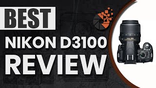 Nikon D3100 Review 📷: The Ultimate Beginner’s Buyer Guide | Digital Camera-HQ