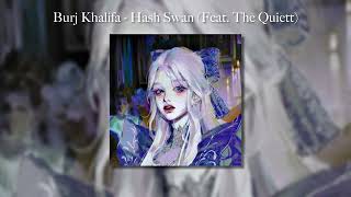 Burj Khalifa – Hash Swan (Feat.The Quiett) (sped up)