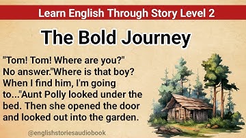 Learn English Through Story Level 2 | Graded Reader Level 2 | English Story| The Bold Journey