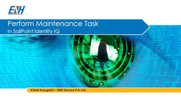 ENH iSecure: Perform Maintenance Task in Sailpoint IIQ