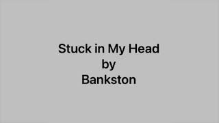 Stuck In My Head By Bankston Sped Up