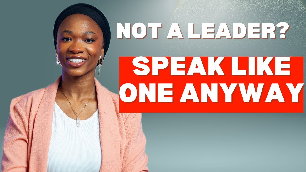 How to Communicate Like a Leader||Even if You’re Not One Yet