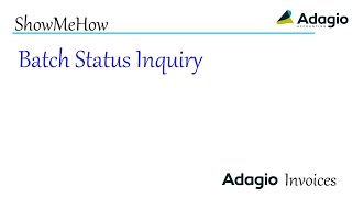 Adagio Invoices - Batch Status Inquiry