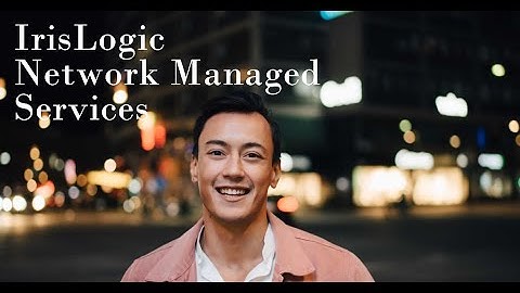 IrisLogic Network Managed Services