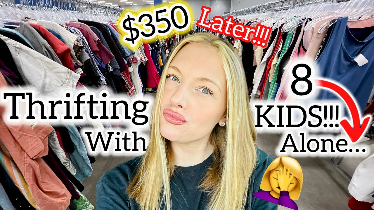 Thrift Shopping for a LARGE Family!! | $350 Thrift Haul for 8 Kids!
