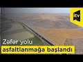 Əsgərlərimizin Şuşaya cığır açdığı Zəfər yolu asfaltlanmağa başlandı