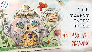 TEAPOT FAIRY HOUSE illustration painting - Episode 6 |FANTASY ART SERIES
