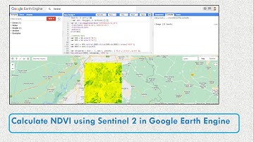 CALCULATE NDVI OF SENTINEL 2 IN GOOGLE EARTH ENGINE