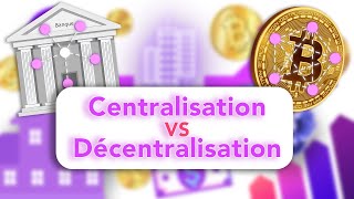 Centralisation Vs Décentralisation Comprendre Lenjeu Clé Pour Ton Avenir Financier