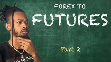Introduction To Futures Trading For Beginners | Forex To Futures Part 2