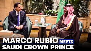 Marco Rubio meets with Saudi Crown Prince Mohammed bin Salman I Riyadh I USA I America