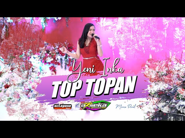 Yeni Inka - Top Topan - (Live Arseka Music) Kulo Pun Angkat Tangan class=