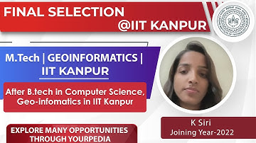 Final Selection | IIT Kanpur | M.Tech | Geo informatics Engg  | Post GATE Counseling 2022