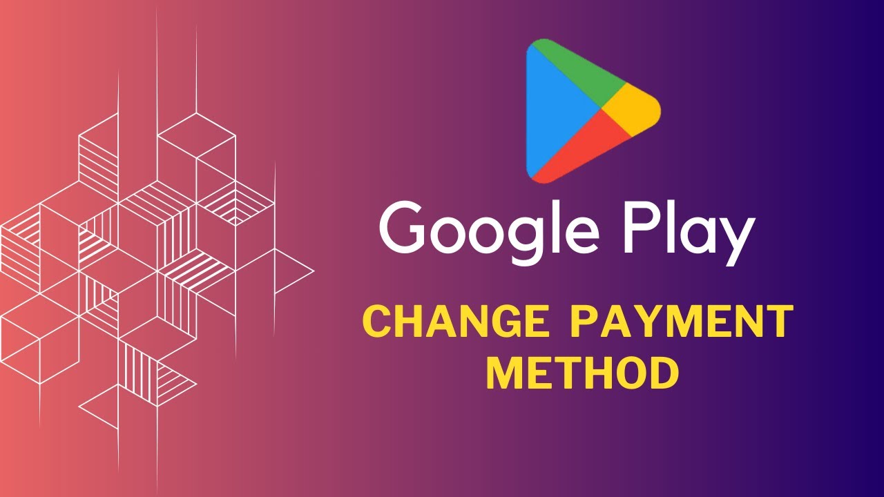 How To Change Payment Account On Google Play Store - Full Guide (2024