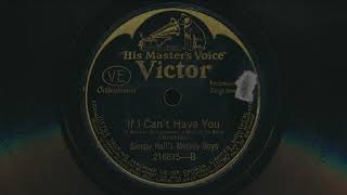1927 SLEEPY HALLS MELODY BOYS If I Cant Have You WALTER DONALDSON song - 78 RPM Record