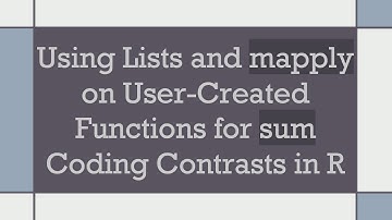 Using Lists and mapply on User-Created Functions for sum Coding Contrasts in R