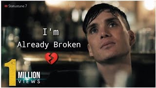 I'm Already Broken | Sad Emotional WhatsApp Status | Mood Off Status 💔