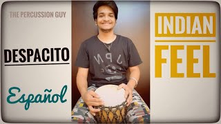 Luis Fonsi : Despacito song on Djembe with Indian Feel