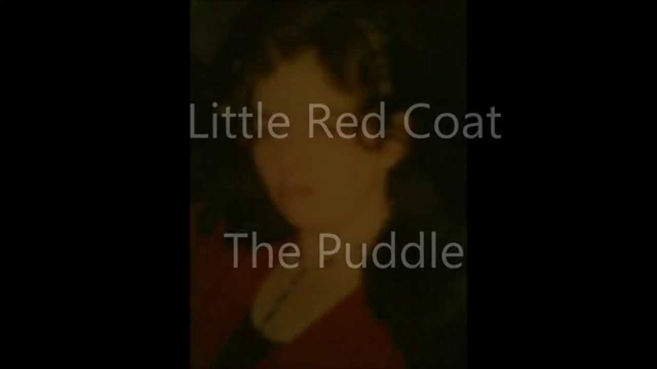 Little Red Coat The Puddle YouTube