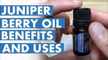 Juniper Berry Essential Oil: Benefits And Uses With Powerful Cleansing Properties
