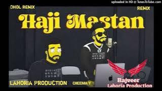 Haji Mastan Dhol Mix Cheema Y Ft DJ Rajveer By Lahoria Production Original Version Mix 2025