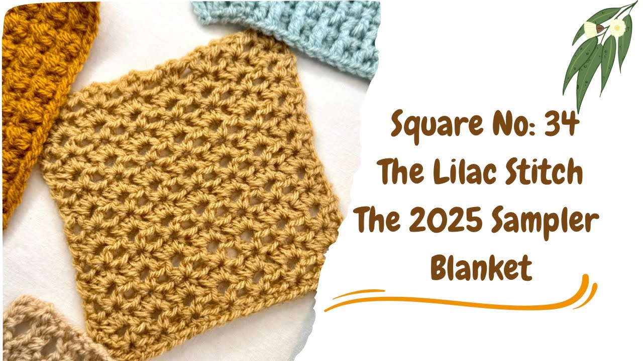 Crochet Square No: 34, How to Crochet The Lilac Stitch, The 2025 