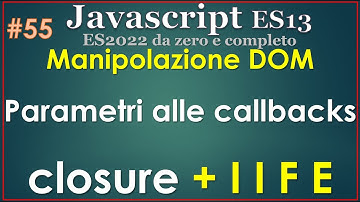 Javascript ES13(2022) ITA 55: il DOM - eventi e gestori di evento in dettaglio (le IFEE) / 3a parte