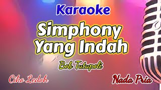 SIMPHONY YANG INDAH_Bob Tutupoly_Karaoke_Nada Pria