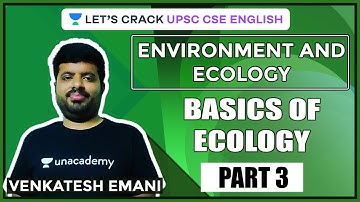 Environment and Ecology Crash Course | Basics of Ecology (Part 3) | UPSC CSE 2020/2021