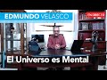 Edmundo Velasco en Directo - El Universo es Mental