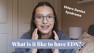 What is it like to live with EDS? Typical daily symptoms of Ehlers Danlos Syndrome.