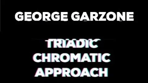 George Garzone | Triadic Chromatic Approach | How ...