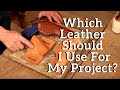 The Leather Element: Which Leather Should I Use For My Project?