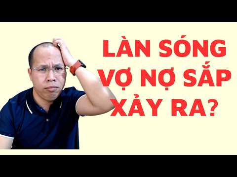 Làn sóng vỡ nợ sắp bùng nổ?