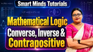 Mathematical Logic | Converse, Inverse & Contrapositive | Smart Minds Tutorials