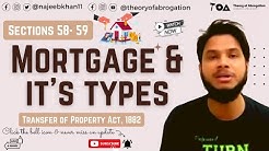 Mortgage and its types: Sec. 58-59 TPA