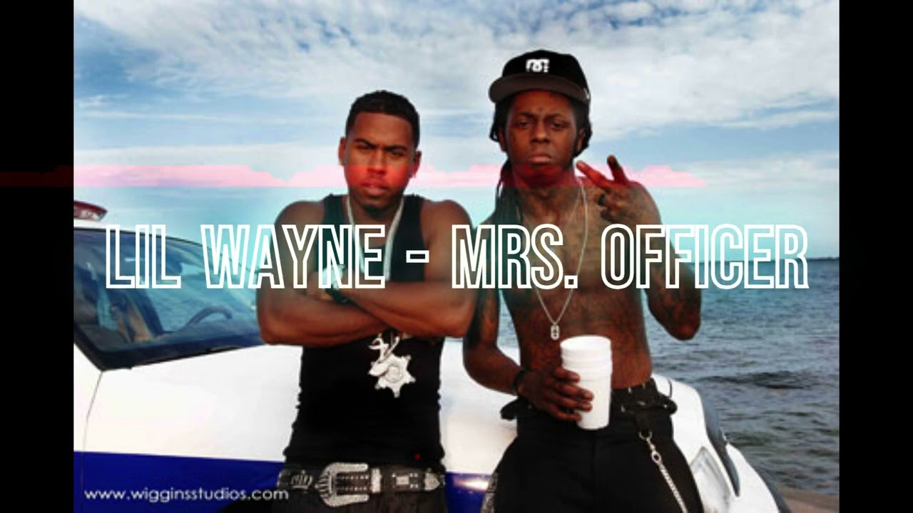 Lil Wayne  - Mrs  Officer  -  3 Hours