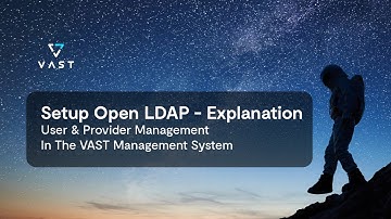 Open LDAP (User & Provider Management in the VAST Management System)