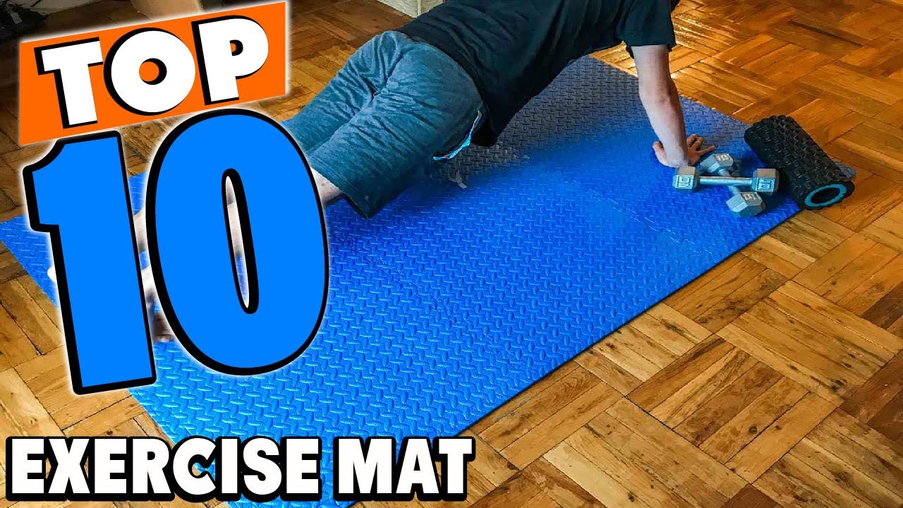Top 10 Best Exercise Mats Review In 2024 