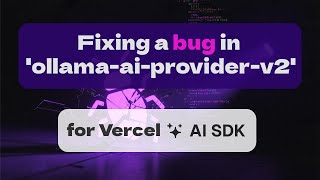 Fixing a bug in 'ollama-ai-provider-v2' | Vercel AI SDK