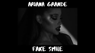 Ariana Grande - Fake Smile | Lyric Video.