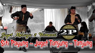 Video thumbnail of "Joget Melayu 2 Dimensi - Siti Payung ~ Tanjung-Tanjung - 2P"